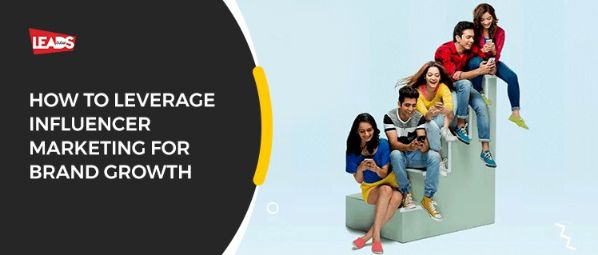 How to Leverage Influencer Marketing for Brand Growth